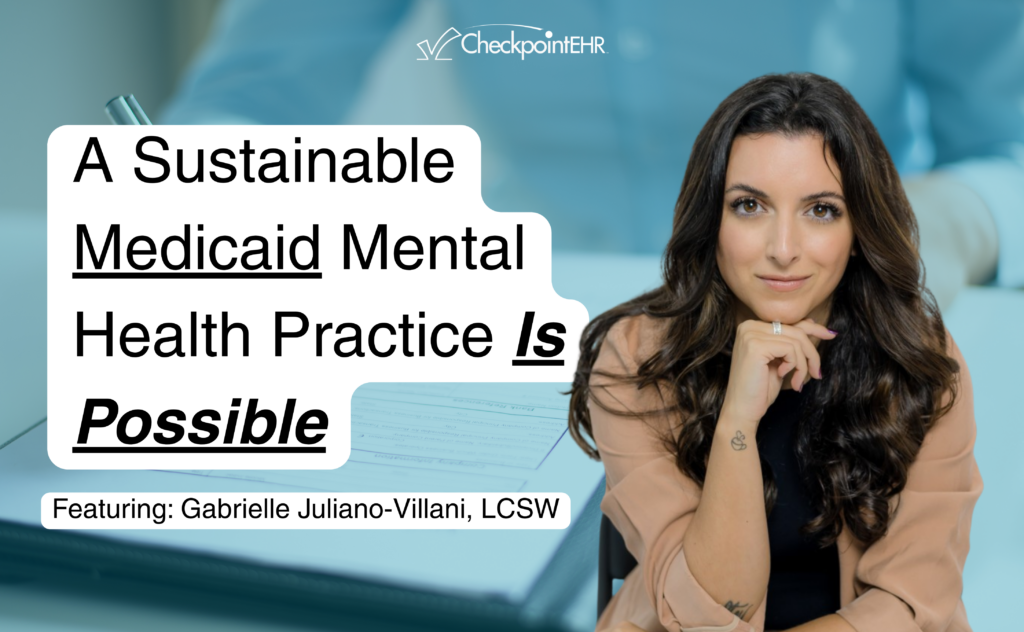 A Sustainable Medicaid Mental Health Practice Is Possible