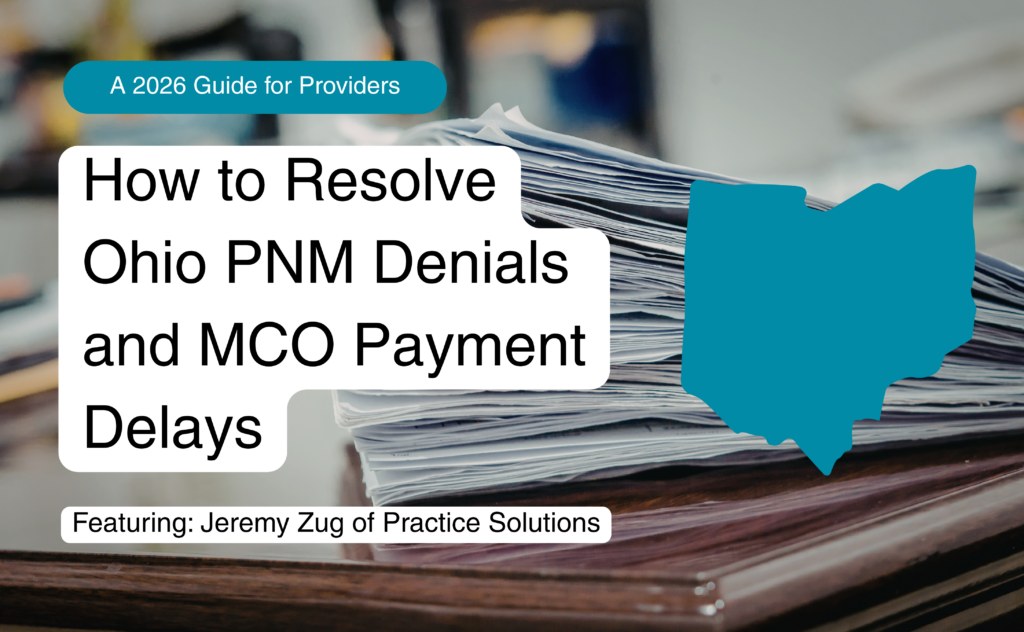 How to Resolve Ohio PNM Denials and MCO Payment Delays: A 2026 Guide for Providers
