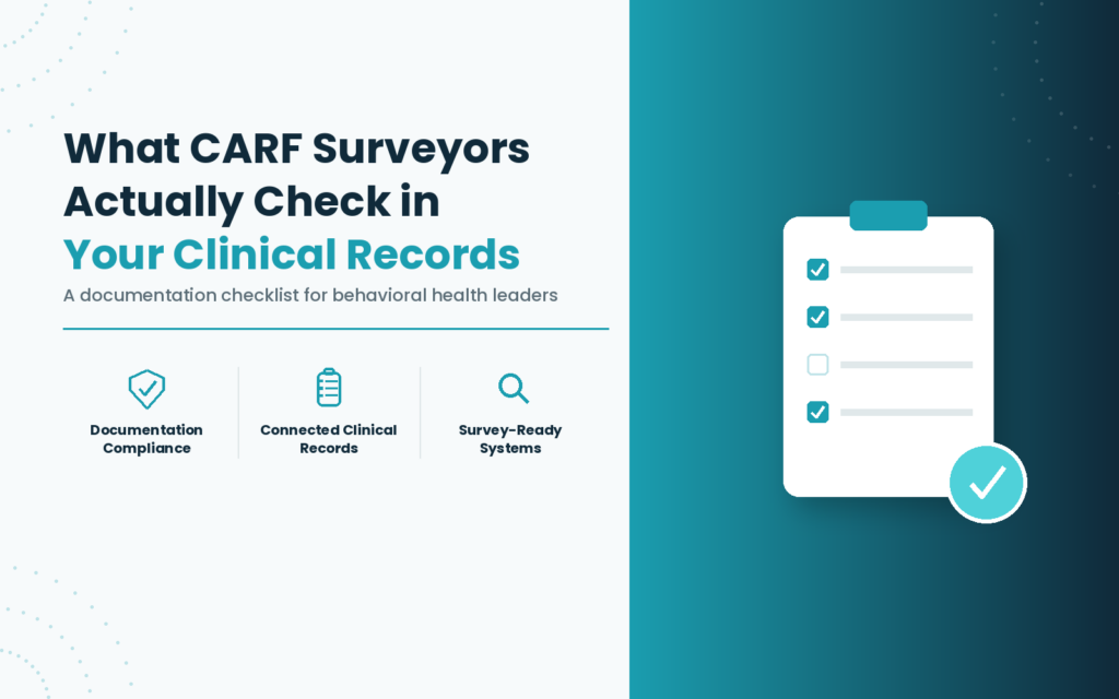 What CARF Surveyors Actually Check in Your Clinical Records: A Documentation Checklist